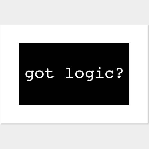 Got Logic Wall Art by produdesign